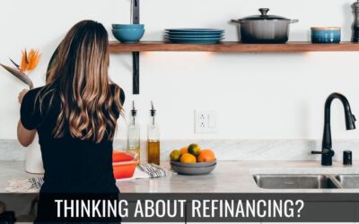Thinking about Refinancing?